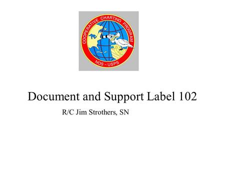 Document and Support Label 102 R/C Jim Strothers, SN.