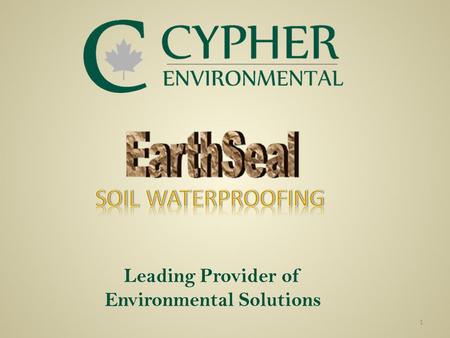 1 Leading Provider of Environmental Solutions. EarthSeal Nanotechnology solution to help retain the strength of road bases by adding significant water.