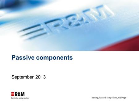 Training_Passive components_GB Page 1 Passive components September 2013.