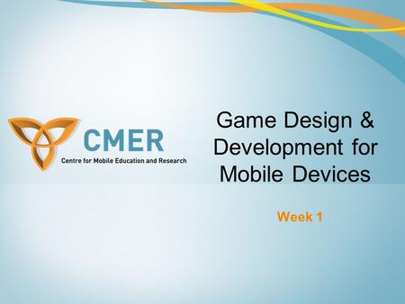 Week 1 Game Design & Development for Mobile Devices.