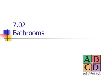 7.02 Bathrooms.