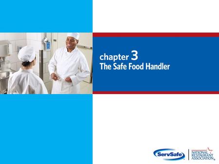 The Safe Food Handler Objectives: