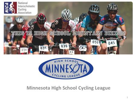 Minnesota High School Cycling League 1. What is the Minnesota High School Cycling League? The Minnesota High School Cycling League was organized in 2010.