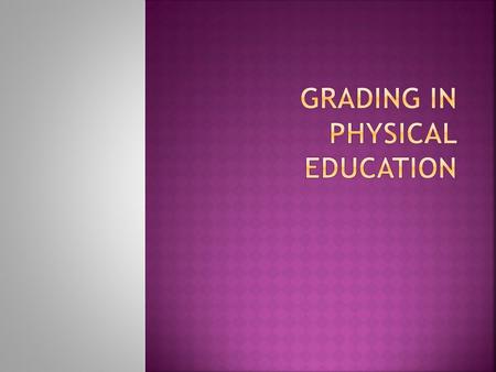  What is it?  Summative process  Include all learning domains  Standards based  Developmentally appropriate.