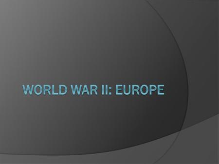 The Sides  Allies Britain ○ Includes commonwealths France United States (1941) Russia Yugoslavia Czechoslovakia Greece Netherlands Belgium  Axis Germany.