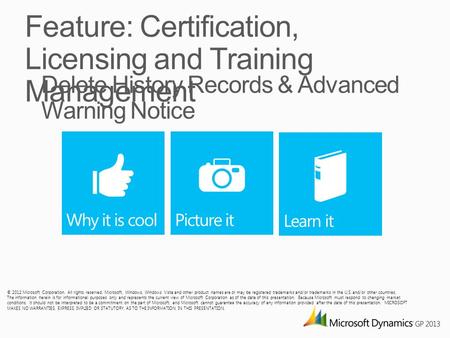 © 2012 Microsoft Corporation. All rights reserved. Microsoft, Windows, Windows Vista and other product names are or may be registered trademarks and/or.