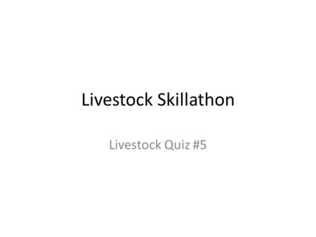 Livestock Skillathon Livestock Quiz #5. 1. Which of the following breeds of cattle was developed by the United States Department of Agriculture? A.Brangus.