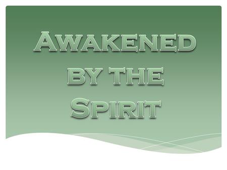 Welcome To Day Four (Move on when ready.) A time of Being awakened by The Spirit of Love (Move on when ready.)