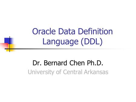 Oracle Data Definition Language (DDL)