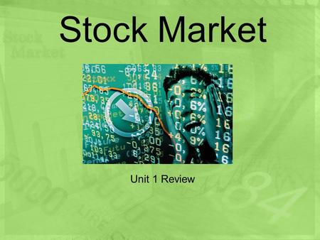 Stock Market Unit 1 Review. Where you take chances and either get rich….