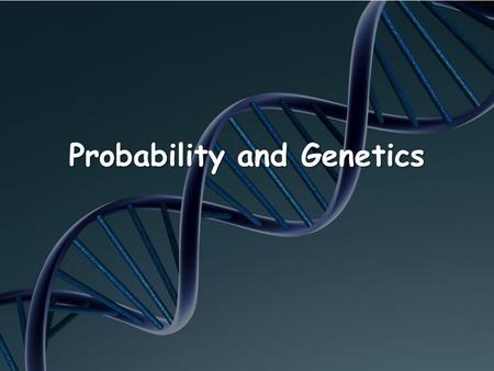 Probability and Genetics