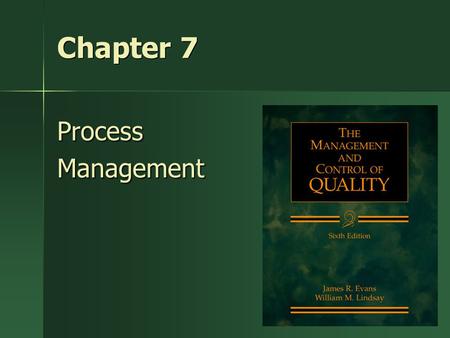 Chapter 7 Process Management.