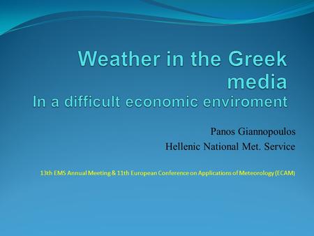 Panos Giannopoulos Hellenic National Met. Service 13th EMS Annual Meeting & 11th European Conference on Applications of Meteorology (ECAM )