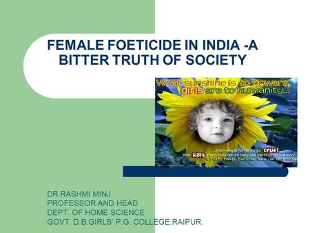 FEMALE FOETICIDE IN INDIA -A BITTER TRUTH OF SOCIETY