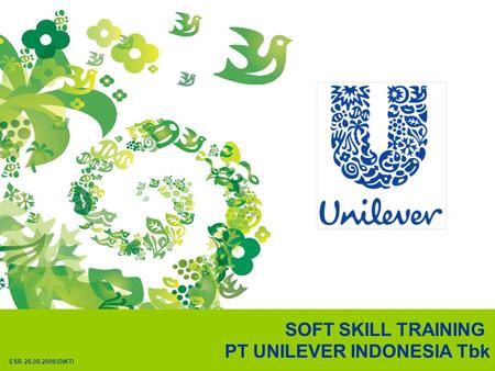 SOFT SKILL TRAINING PT UNILEVER INDONESIA Tbk ESR 26.09.2006/DIKTI.