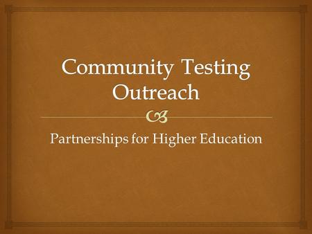 Partnerships for Higher Education.   Pierce College at Joint Base Lewis McChord  Micky Pickens-Millage, Presenter  Testing Center Mission  2 Year.