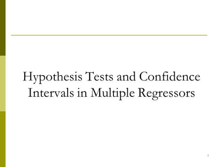 Hypothesis Tests and Confidence Intervals in Multiple Regressors