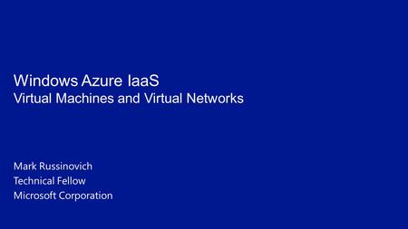 VM Role (PaaS)Virtual Machine (IaaS) StorageNon-Persistent StoragePersistent Storage Easily add additional storage DeploymentBuild VHD offsite and upload.