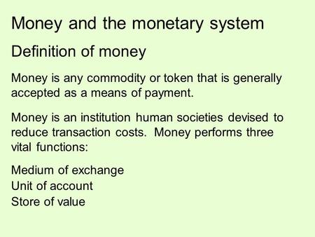 Money and the monetary system