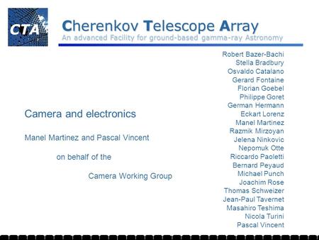 Pascal Vincent, LPNHE Paris An advanced Facility for ground-based gamma-ray Astronomy CTA Paris meeting, 1-2 nd march 2007 Camera and electronics Manel.