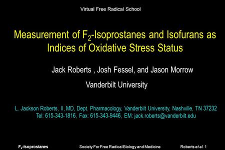 F 2 -Isoprostanes Society For Free Radical Biology and Medicine Roberts et al. 1 Measurement of F 2 -Isoprostanes and Isofurans as Indices of Oxidative.