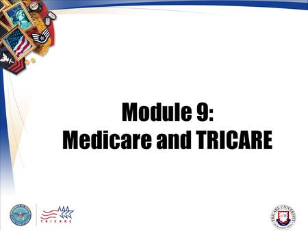 Module 9: Medicare and TRICARE