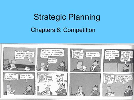 Strategic Planning Chapters 8: Competition. The Marketing Plan Marketing Strategy Product Promotion Distribution Price Marketing Mix Business Mission.