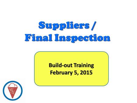 Build-out Training June 12, 2014 Build-out Training February 5, 2015.