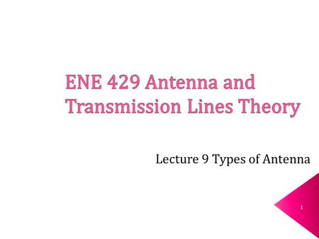 1.  Antenna is a structure designed for radiating and receiving EM energy in a prescribed manner  Far field region ( the distance where the receiving.