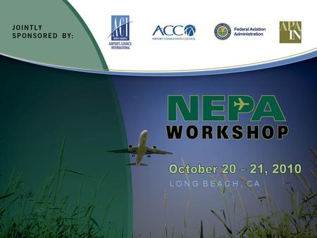 L O N G B E A C H, C A. David B. Kessler, AICP Regional Environmental Protection Specialist Federal Aviation Administration – Western-Pacific Region Email: