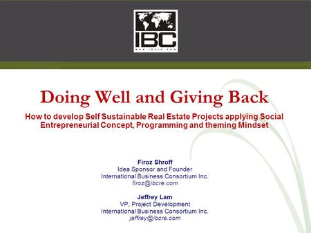 Doing Well and Giving Back How to develop Self Sustainable Real Estate Projects applying Social Entrepreneurial Concept, Programming and theming Mindset.