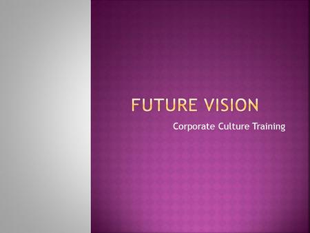 Corporate Culture Training.  In the banking industry education and training often focus on standard banking transactions and sales and customer service.