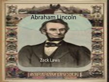 Abraham Lincoln Zack Laws. 1860 Photo shows the house where Abraham Lincoln lived in Springfield, Illinois, with presidential candidate Abraham Lincoln.