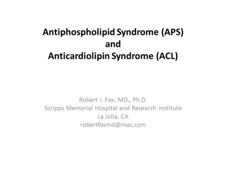 Antiphospholipid Syndrome (APS) and Anticardiolipin Syndrome (ACL)