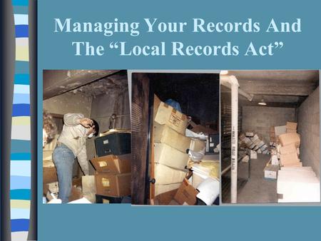 Managing Your Records And The “Local Records Act”