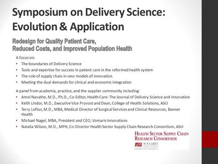 Symposium on Delivery Science: Evolution & Application A focus on: The boundaries of Delivery Science Tools and expertise for success in patient care in.