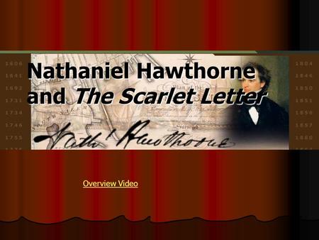 Nathaniel Hawthorne and The Scarlet Letter Overview Video.