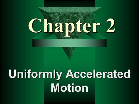 Uniformly Accelerated Motion