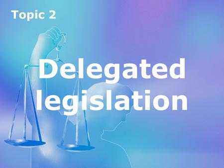 Delegated legislation