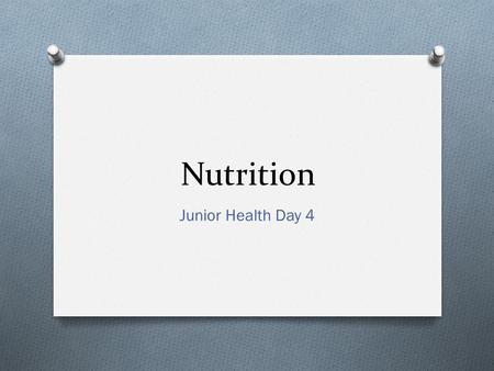 Nutrition Junior Health Day 4.