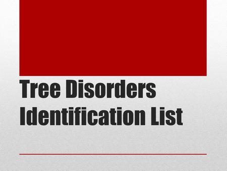 Tree Disorders Identification List