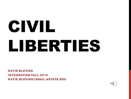 CIVIL LIBERTIES KATIE BLEVINS INTEGRATING FALL 2012