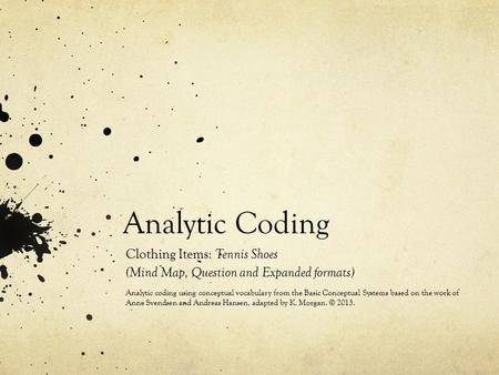 Analytic Coding Clothing Items: Tennis Shoes (Mind Map, Question and Expanded formats) Analytic coding using conceptual vocabulary from the Basic Conceptual.