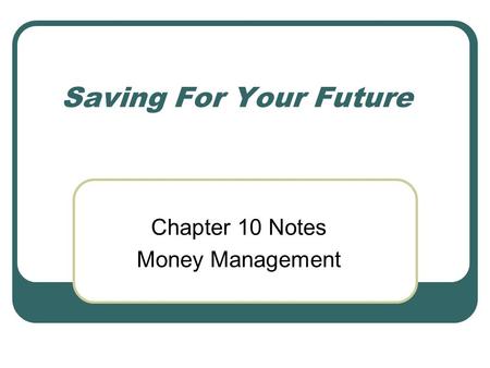 Chapter 10 Notes Money Management