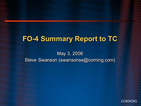 1 FO-4 Summary Report to TC May 3, 2006 Steve Swanson FO-4 Summary Report to TC May 3, 2006 Steve Swanson