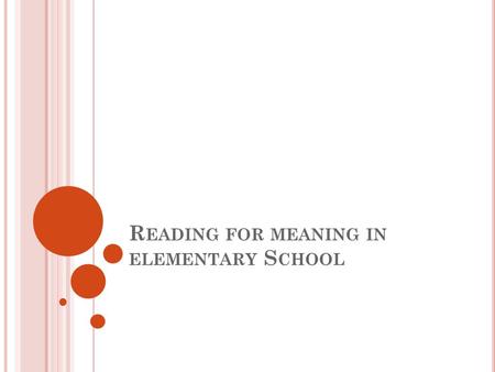 R EADING FOR MEANING IN ELEMENTARY S CHOOL. G ATES OF OPPORTUNITY : Foreign Languages English Social Studies Math Science.