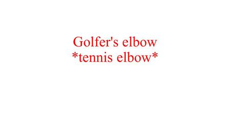 Golfer's elbow *tennis elbow*. Definition Golfer's elbow is a condition that causes pain on the inner side(medial epicondylitis) of the elbow, where the.