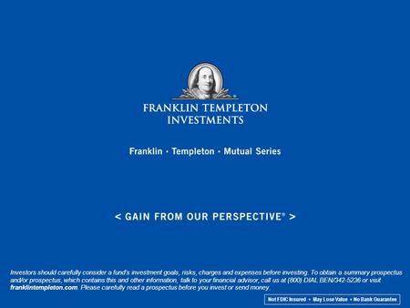 Not FDIC Insured May Lose Value No Bank Guarantee Investors should carefully consider a fund’s investment goals, risks, charges and expenses before investing.
