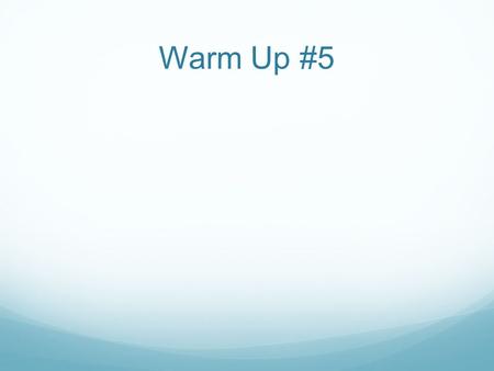 Warm Up #5. HW Check 22) y 0 24) x -2 26) w ≤ ½ and w ≥ -7/2 36) x = 16/3 or -14/3 38) X = 13/8 40) x = 11/8 42) X = -71/36 44) x ≤ 26/3 and x ≥ -6 46)