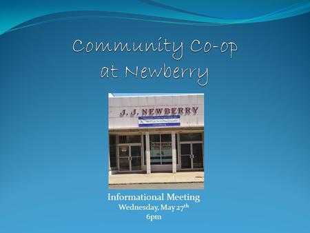 Informational Meeting Wednesday, May 27 th 6pm. Building Renovations and Funding Funded through a grant from NYS’s Housing and Community Development’s.